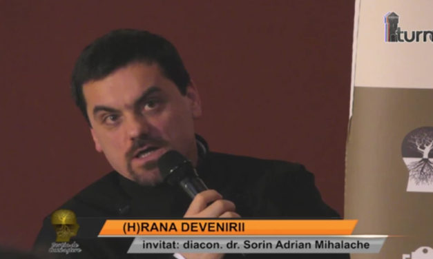 (H)RANA DEVENIRII – invitat : diacon dr. Sorin Adrian Mihalache – partea 2