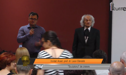 Portia de cunoastere – invitat Academician prof dr Leon Danaila