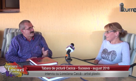 Tabara de pictura Cacica Suceava 2016 interviu cu: Loredana Ceica, Daniela Grapa, Lucreţia Milea