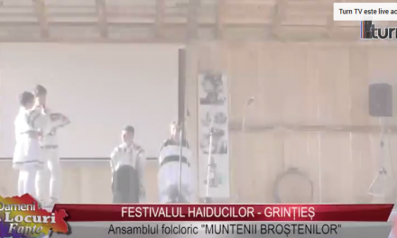 Festivalul Haiducilor Grintieș – Ansamblul folcloric Muntenii Broștenilor