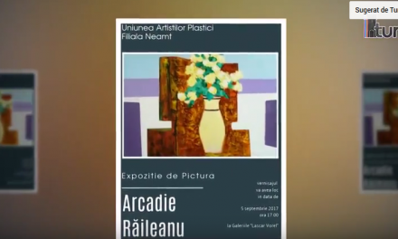 Expoziție de pictură – Arcadie Răileanu