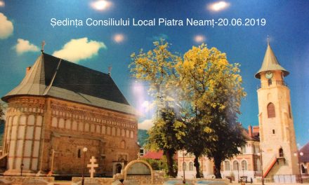 Ședința Consiliului Local Piatra Neamț 20.06.2019