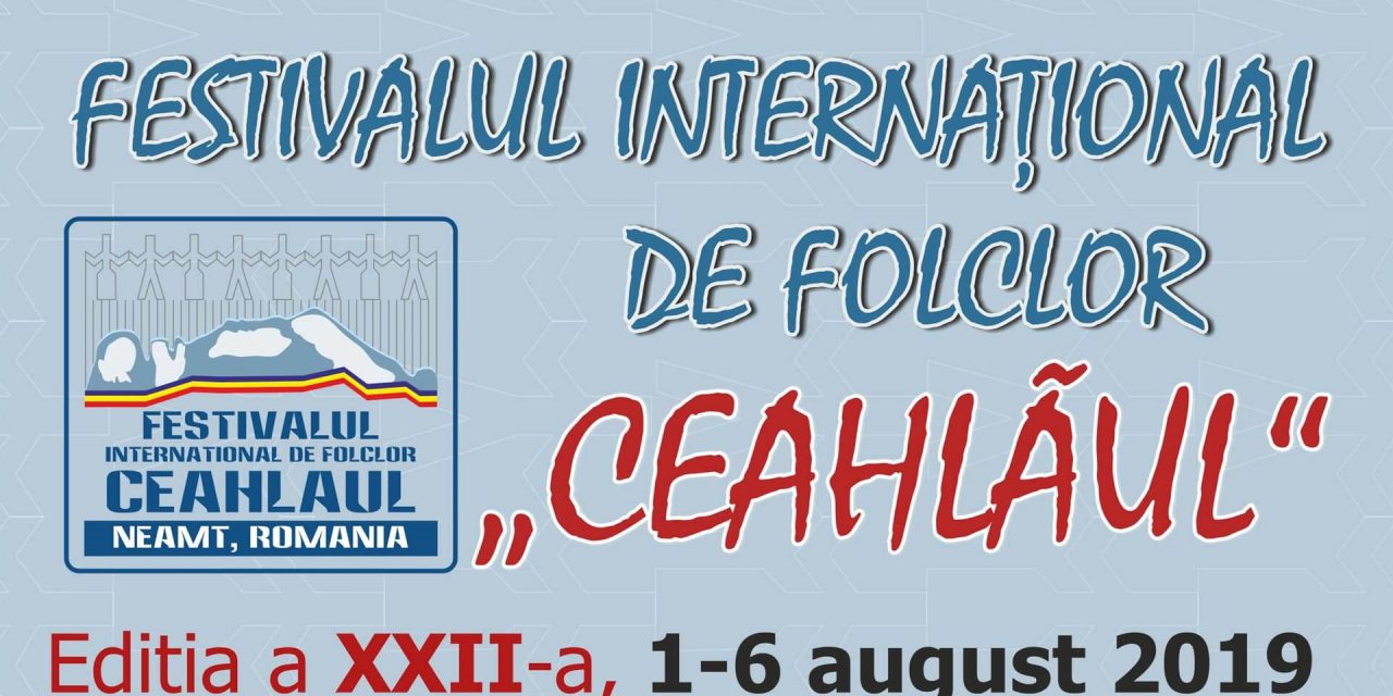 Festivalului Internaţional de Folclor “Ceahlăul” – 2019