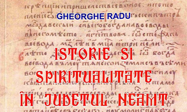 „Istorie și spiritualitate în județul Neamț”